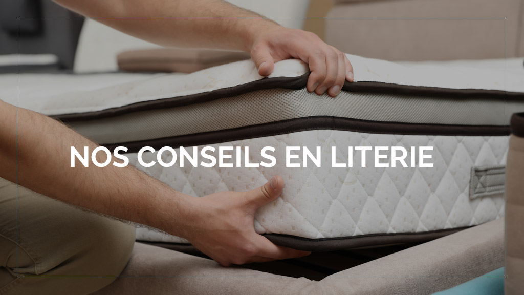 Nos conseils en literie